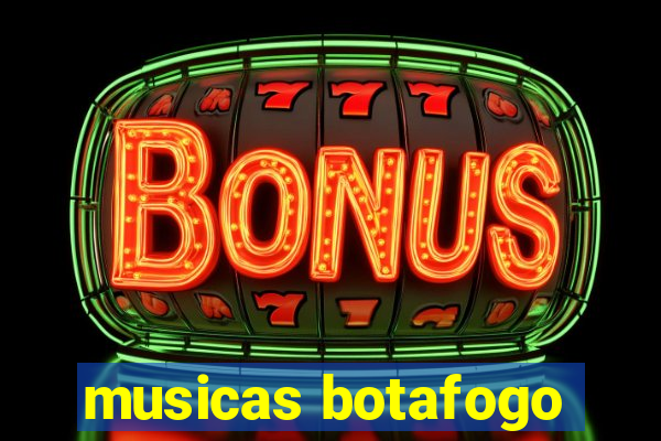 musicas botafogo